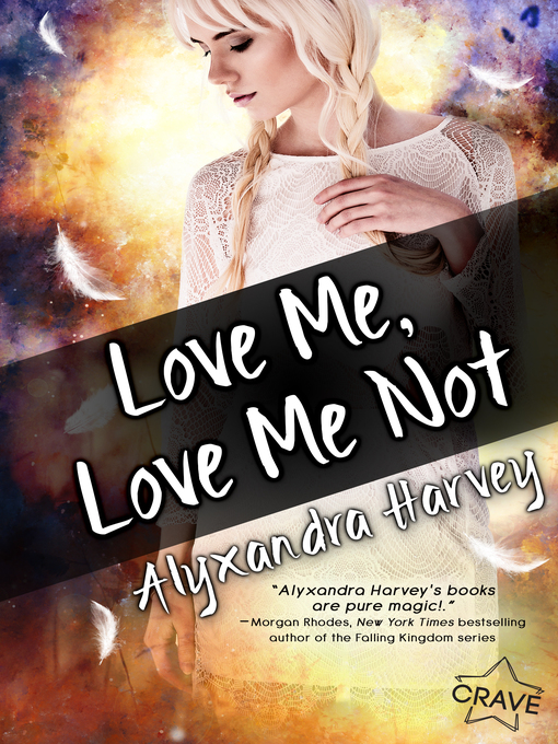 Title details for Love Me, Love Me Not by Alyxandra Harvey - Available